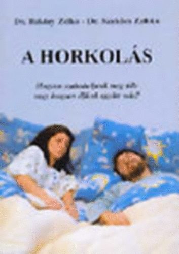 Szakcs Zoltn dr. Baktay Zelka - A horkols Hogyan szabaduljunk meg tle vagy hogyan ljnk egytt vele?