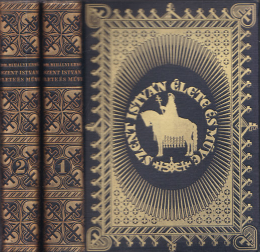 Dr. Mihályi Ernő - Szent István élete és műve I-II.