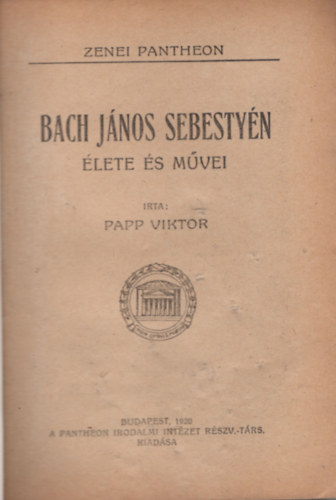Papp Viktor, Gmri Jen (szerk) - 1. Bach Jnos Sebestyn lete s mvei, 2. Beethoven lete  ( Nagy emberek I. ), 3. Beethoven 4. Haydn,  ( Haydn Jzsef lete s mvei ) 5. Schubert- zenenneply 6. A M. Kir. Operahz zenekarbl alakult Filharmniai Trsasg jubil