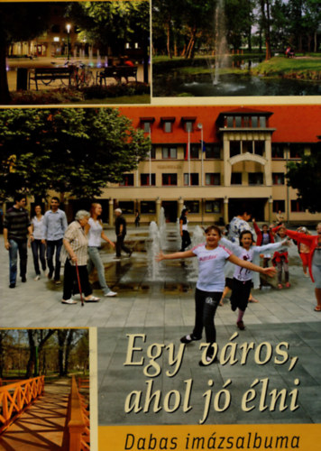 Karlik D�ra, Pa�ln� Sz�cs M�ria - Egy v�ros, ahol j� �lni- Dabas im�zsalbuma