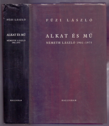 Fzi Lszl - Alkat s m (Nmeth Lszl 1901-1975 - Dediklt)