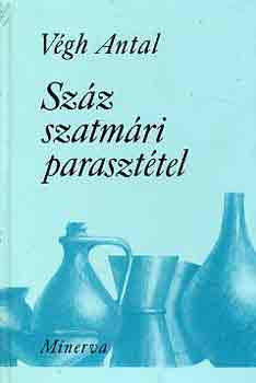 V�gh Antal - Sz�z szatm�ri paraszt�tel