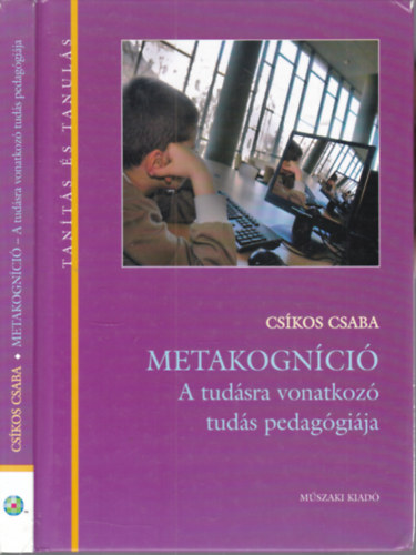 Csíkos Csaba - Metakogníció - A tudásra vonatkozó tudás pedagógiája