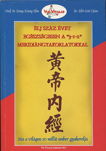 Dr. Qiao, Zhi-gui - �lj sz�z �vet eg�szs�gesen a "3-1-2" meridi�ngyakorlatokkal