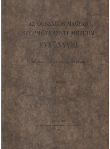 Petrovics Elek (szerk.) - Az Orszgos Magyar Szpmvszeti Mzeum vknyvei III. ktet (1921-23)