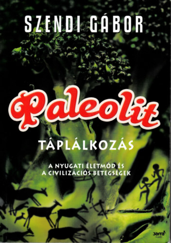 Szendi Gbor - Paleolit tpllkozs