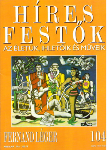 Hres festk - Az letk, ihletik s mveik 104. Fernand Lger