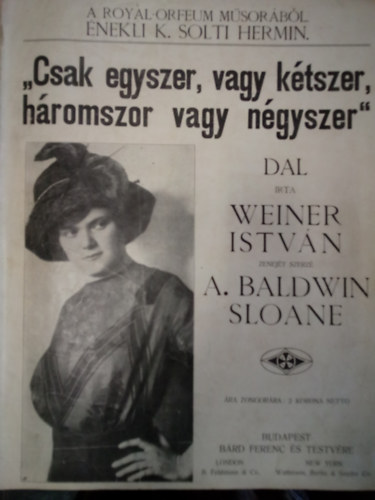 Weiner Istvn, A.Baldwin Sloane, Gbor Andor, Lehr Ferenc - Csak egyszer vagy ktszer + Ma mindenkit szeretek ( 2 kottafzet egybektve )