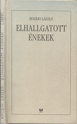 Holbay Lszl - Elhallgatott nekek
