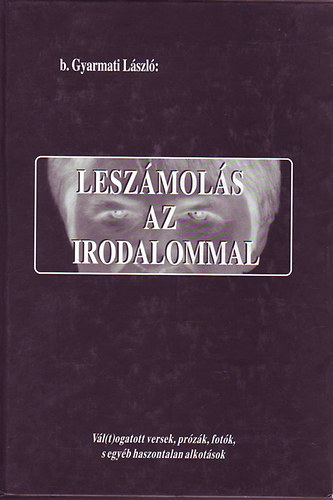 b. Gyarmai Lszl - Leszmols az irodalommal