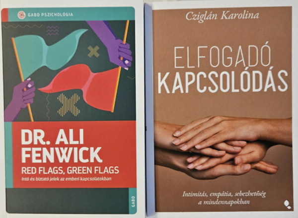 Dr. Ali Fenwick, Czigln Karolina - Red Flags, Green Flags - Int s biztat jelek az emberi kapcsolatokban + Elfogad kapcsolds - Intimits, emptia, sebezhetsg a mindennapokban  (2 m)