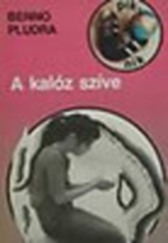 Benno Pludra - A kalóz szíve