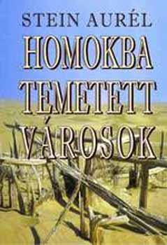 Stein Aurl - Homokba temetett vrosok