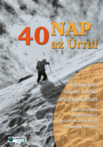 ismeretlen - 40 nap az úrral személyes napló a lelki megújuláshoz