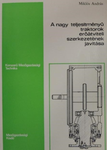 Mikl�s Andr�s - A nagy teljes�tm�ny� traktorok er��tviteli szerkezet�nek jav�t�sa
