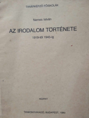 Nemes Istv�n - Az irodalom t�rt�nete 1919-1945
