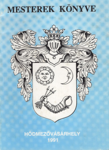 Mesterek K�nyve H�dmez�v�s�rhely 1991
