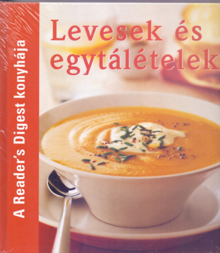 Szerkeszt: Takcsi-Nagy Klra - Koczka Erika - Dibs Gabriella - Szerkesztette: Takcsi-Nagy Klra - Levesek s egytltelek + Hstelek ( A Reader's Digest konyhja - 2 m)