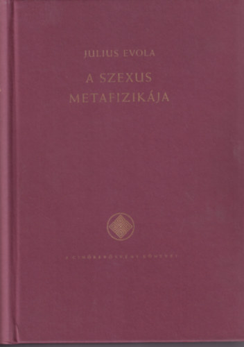 Julius Evola - A szexus metafizik�ja