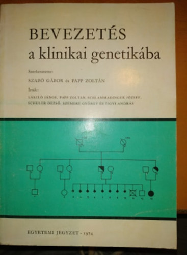 Lszl Jnos; Papp Zoltn; Schlammadinger Jzsef; Schuler Dezs; Szemere  Gyrgy; Tigyi Andrs; Papp Zoltn (szerk.) Szab Gbor - Bevezets a klinikai genetikba