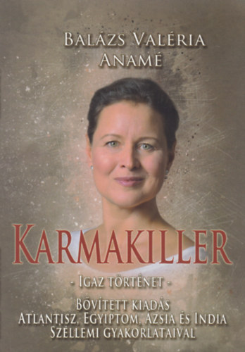 Bal�zs Val�ria Anam� - Karmakiller - Igaz t�rt�net