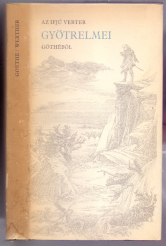 Johann Wolfgang Goethe, Fordtotta K.S.S.K. Fejjrden - Az ifj Verter gytrelmei Gthbl (Kovcs Tams illusztrciival)