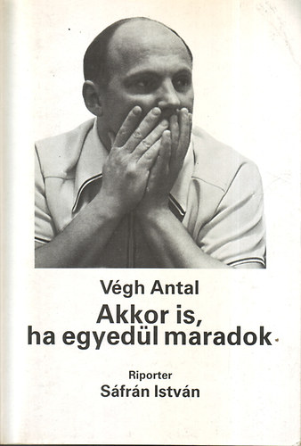 Végh Antal - Akkor is, ha egyedül maradok