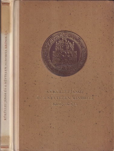 K�k�llei J�nos �s a n�vtelen minorita kr�nik�ja - sz�mozott