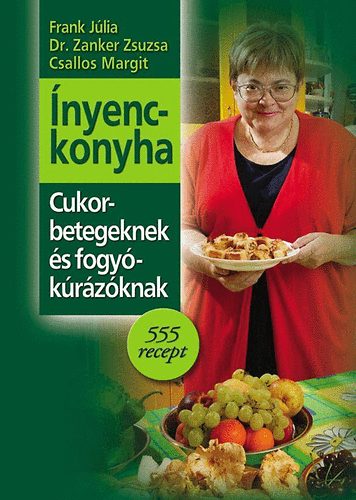 Frank Jlia; Csallos Margit; Dr. Zanker Zsuzsa - nyenckonyha cukorbetegeknek s fogykrzknak