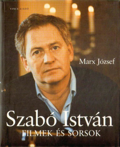 Marx József - Szabó István (filmek és sorsok)
