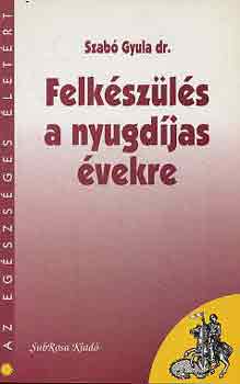 Szabó Gyula dr. - Felkészülés a nyugdíjas évekre