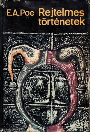 SZERZ� Edgar Allan Poe SZERKESZT� Borb�s M�ria - Rejtelmes t�rt�netek(teljes kiad�s)