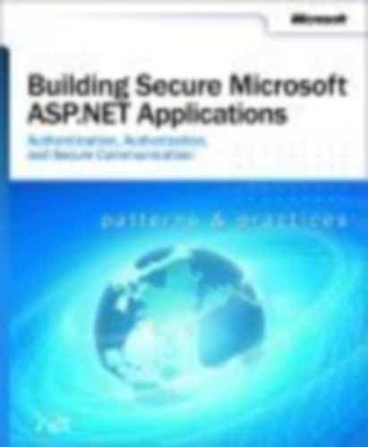 Microsoft Corporation - Building Secure Microsoft ASP .NET Applications