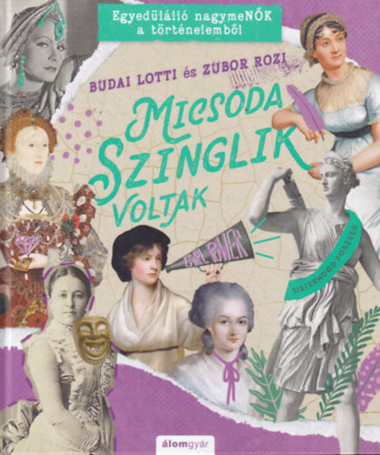 Budai Lotti, Zubor Rozi - Micsoda szinglik voltak