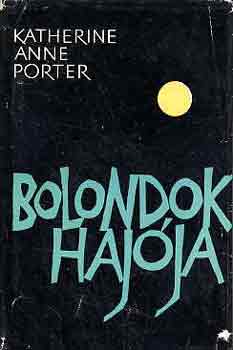 Katherine Anne Porter - Bolondok hajja