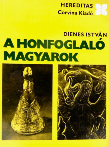 Dienes Istvn - A honfoglal magyarok