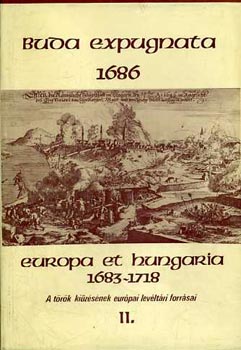 Bariska-Haraszti-Varga - Buda expugnata 1686 Europa et Hungaria 1683-1718 II.