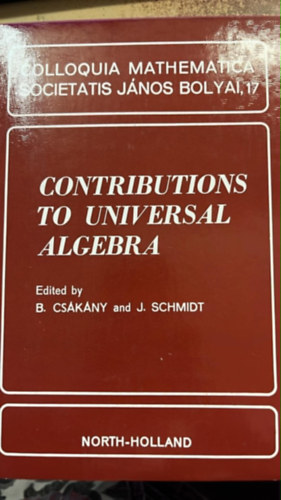B. Cs�kny and J. Schmidt - Contributions to universal algebra - Colloquia mathematica societatis J�nos Bolyai, 17