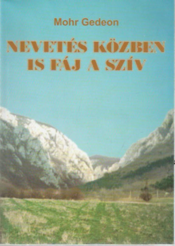 Mohr Gedeon - Nevet�s k�zben is f�j a sz�v