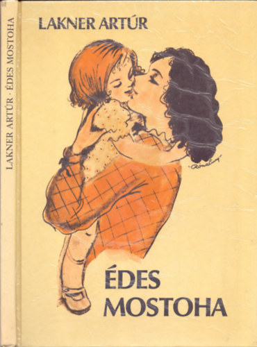 Lakner Artúr - Édes mostoha (Róna Emy rajzaival)