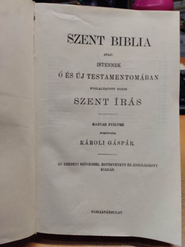 Kroli Gspr (ford.) - Szent Biblia azaz Istennek  s j Testamentomban foglaltatott egsz Szent rs