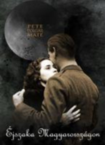 Pete Polgr Mt - jszaka Magyarorszgon