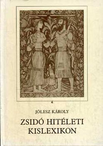 Jólesz Károly - Zsidó hitéleti kislexikon