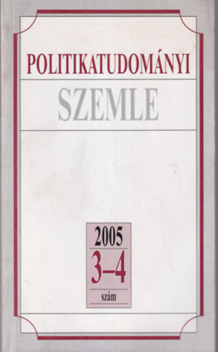 Palk Istvn (Szerk.), Kende Pter - Politikatudomnyi Szemle 2005/3-4 szm