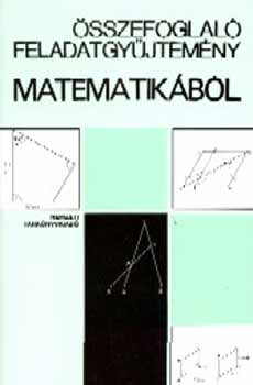 Gimes Gyrgyn (szerk.) - sszefoglal feladatgyjtemny matematikbl