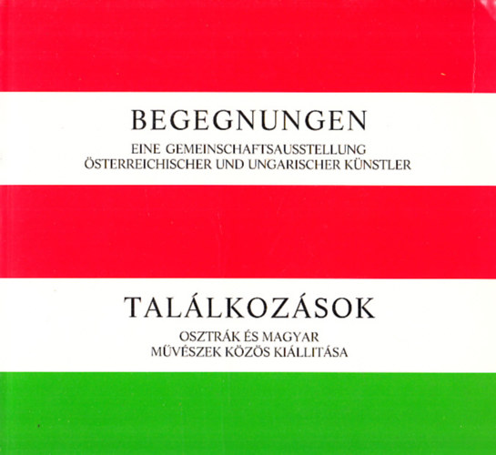 Tallkozsok - osztrk s magyar mvszek kzs killitsa