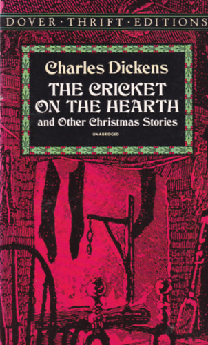 Charles Dickens - The Cricket on the Hearth and Other Christmas Stories