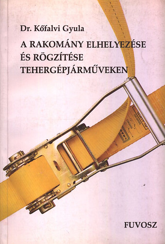 dr. K�falvi Gyula - A rakom�ny elhelyez�se �s r�gz�t�se teherg�pj�rm�veken