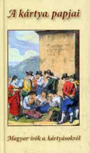 Urb�n L�szl� (szerk.) - A k�rtya papjai (magyar �r�k a a k�rty�sokr�l)
