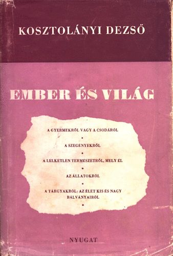 Kosztolányi Dezső - Ember és világ (Kosztolányi Dezső hátrahagyott művei VI.)